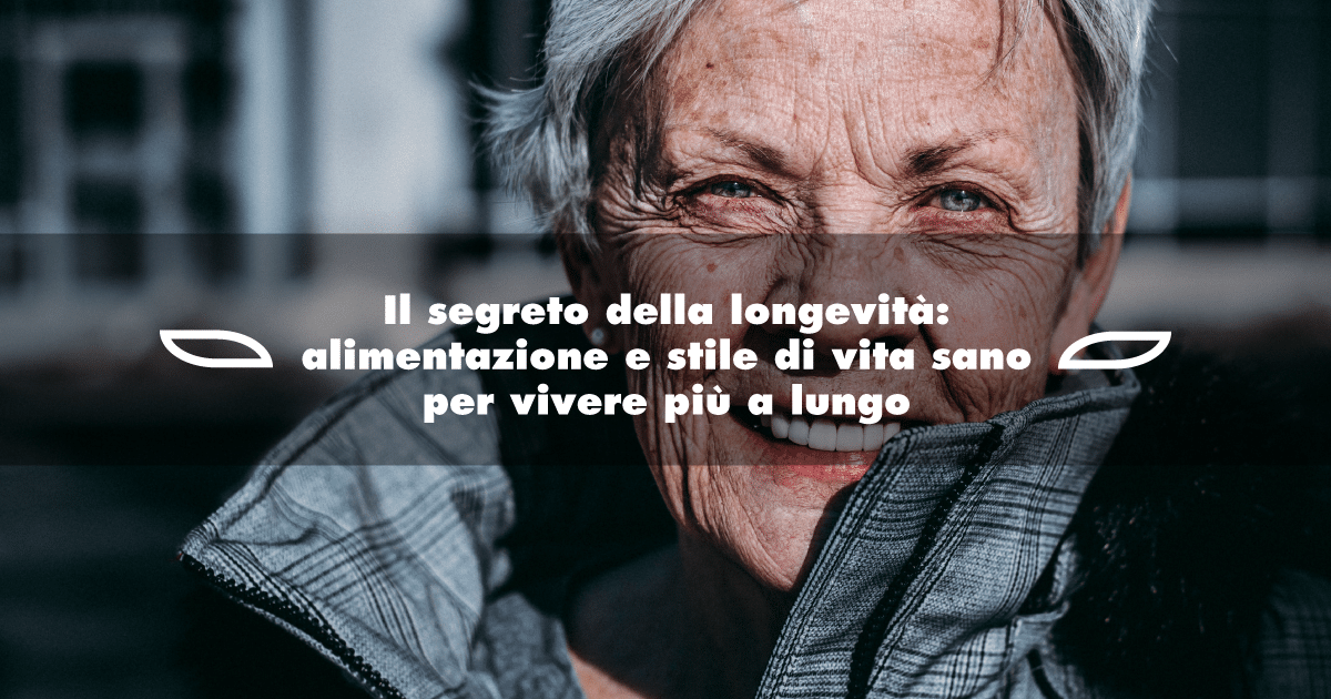 Segreto persone più longeve per vivere a lungo